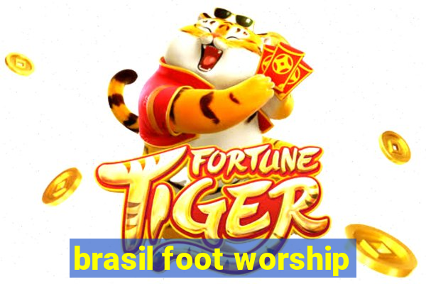 brasil foot worship